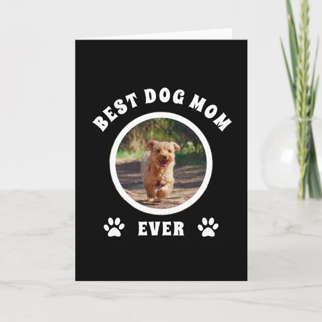 Best Dog Mom Ever Custom Photo Personalized Card (Front)