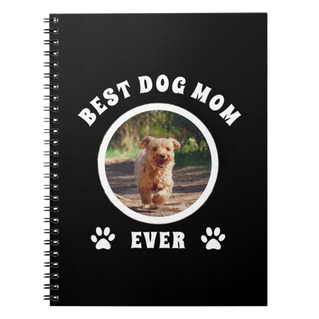 Best Dog Mom Ever Custom Photo Personalized Notebook (Front)