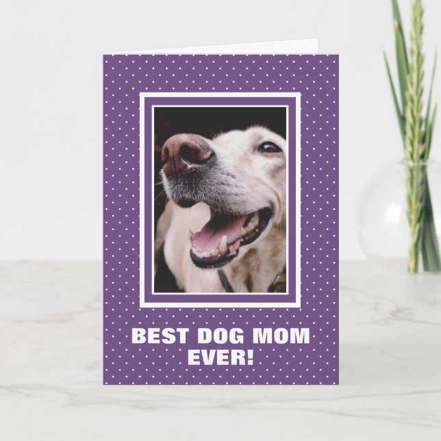 Best Dog Mom Ever Custom Photo Purple Mother’s Day Card (Front)