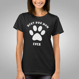 Best Dog Mom Ever Custom Text Personalized T-Shirt