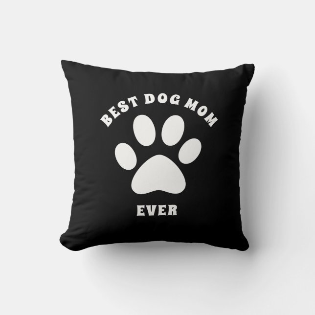 Best Dog Mom Ever Custom Text Personalized Throw Pillow (Front)