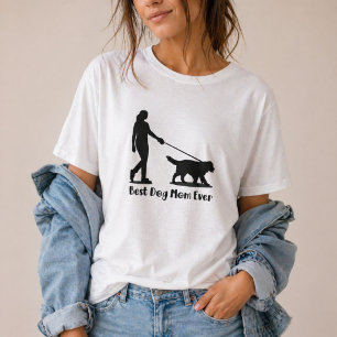Best Dog Mom Ever Cute Dog Lover Gift T-Shirt