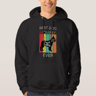 Best Dog Mom Ever French Bulldog Mommy Puppy Dog   Hoodie