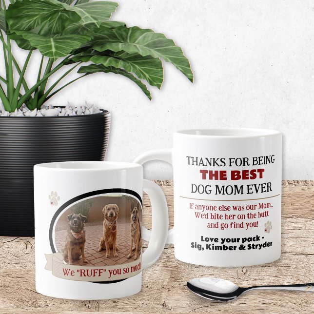 Best Dog Mom Ever Funny Coffee Mug with Photo (Best dog mom ever funny coffee mug from the dogs. If anyone else was our mom we'd bite her on the)