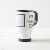 Best Dog Mom Ever Funny Dog Owner with Photo Travel Mug (Front Right)