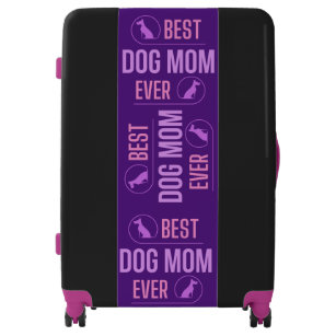 Best Dog Mom Ever, Funny Mothers Day Gift          Luggage