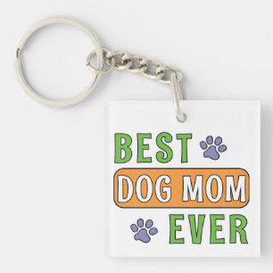 Best Dog Mom Ever Keychain