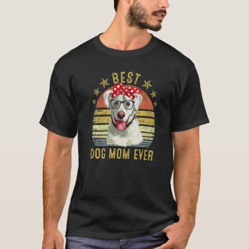 Best Dog Mom Ever Labrador Retriever Mothers Day T_Shirt