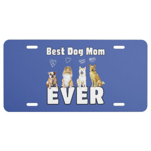 Best Dog Mom Ever    License Plate