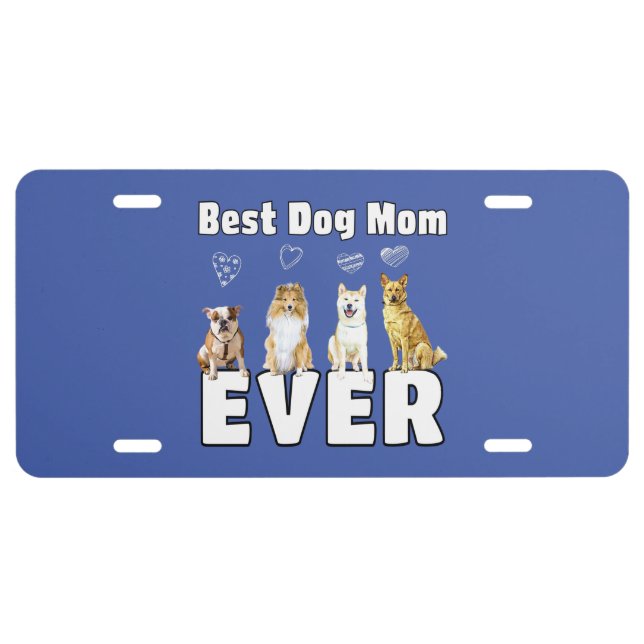 Best Dog Mom Ever    License Plate (Front)