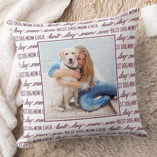 Best Dog Mom Ever Magenta Photo Throw Pillow