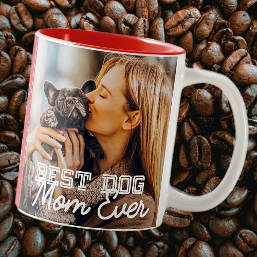 Best Dog Mom Ever Modern Custom Photo and Dog Name Two_Tone Coffee Mug