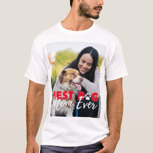 Best Dog Mom Ever Modern Custom Photo T-Shirt