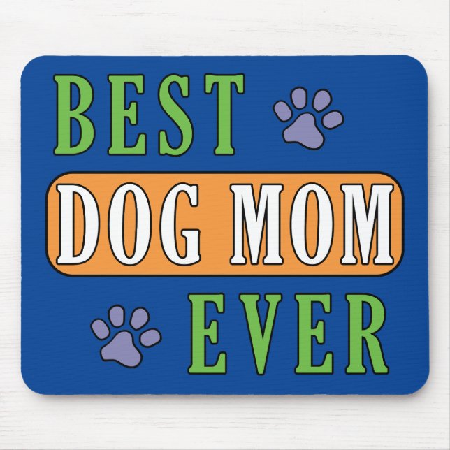 Best Dog Mom Ever   Mouse Pad (Front)