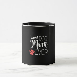 Best Dog Mom Ever Mug