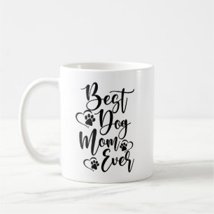 Best Dog Mom Ever Mug – Cute Coffee Cup Gift