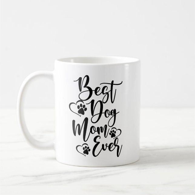 Best Dog Mom Ever Mug – Cute Coffee Cup Gift  (Left)