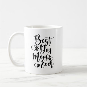 Best Dog Mom Ever Mug – Cute Dog Mom Gift, Pet  