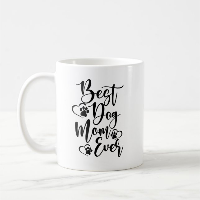 Best Dog Mom Ever Mug – Cute Dog Mom Gift, Pet   (Left)