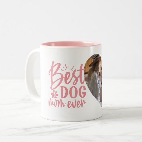 Best Dog Mom Ever Name Pet Photo Pink Two_Tone Coffee Mug