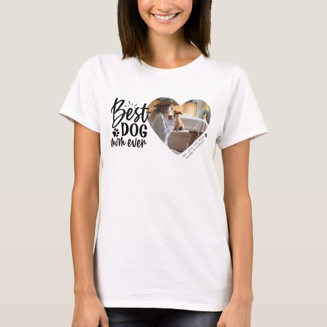 Best Dog Mom Ever Name Pet Photo  T-Shirt (Front)