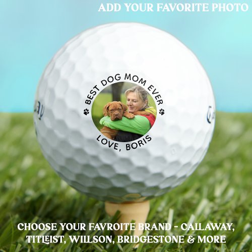 Best DOG MOM Ever Personalized Pet Photo Callaway Golf Balls