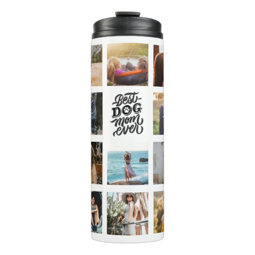 Best Dog Mom Ever Personalized Photo Collage Thermal Tumbler