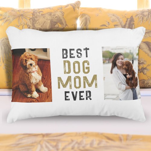 Best Dog Mom Ever Pet Owner 2 Photos Accent Pillow