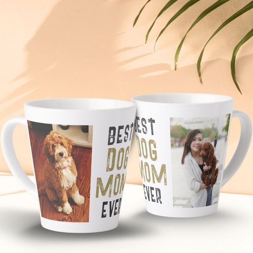 Best Dog Mom Ever Pet Owner 2 Photos Latte Mug