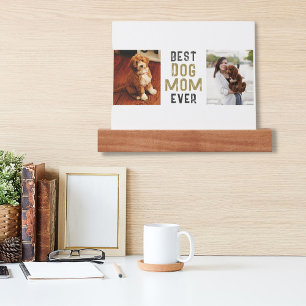 Best Dog Mom Ever Pet Owner 2 Photos Picture Ledge