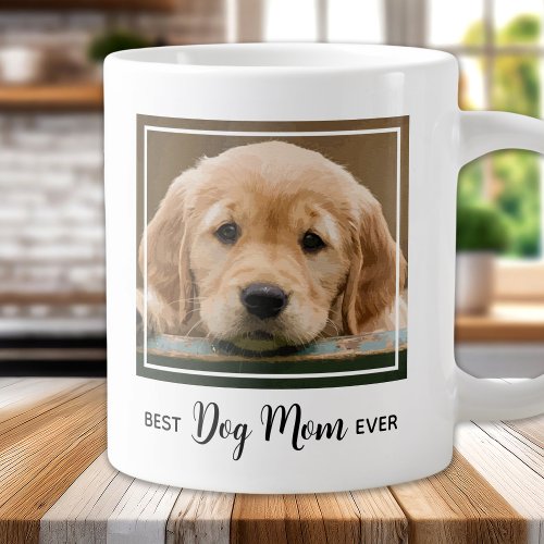 Best Dog Mom Ever Pet Photo Giant Coffee Mug