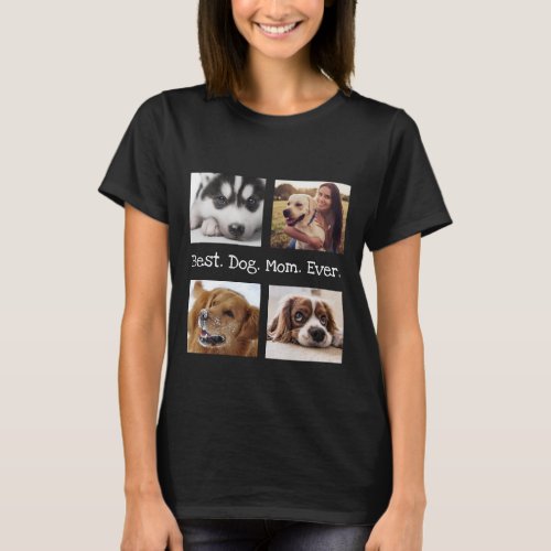 Best Dog Mom Ever Pet Photo Personalized Black T_S T_Shirt