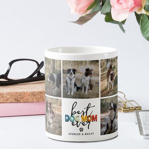 Best Dog Mom Ever Photo Collage Coffee Mug