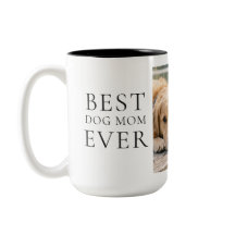 Best Dog Mom Ever Photo Mug