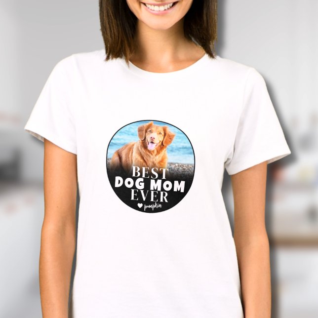 Best Dog Mom Ever Photo T-Shirt (Best Dog Mom Ever Photo T-Shirt)