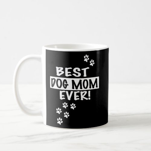 Best Dog Mom Ever  Puppy   Hilarious  Coffee Mug