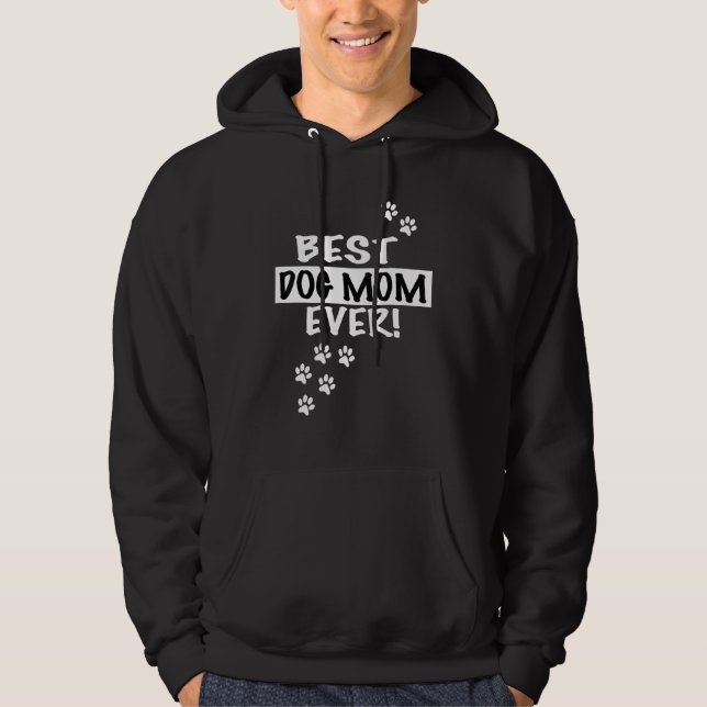 Best Dog Mom Ever  Puppy   Hilarious Hoodie (Front)