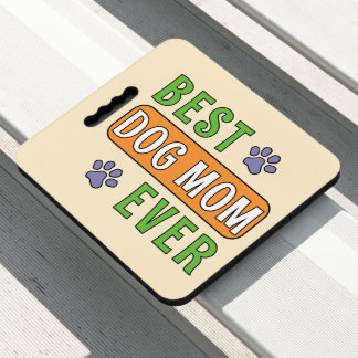 Best Dog Mom Ever Seat Cushion