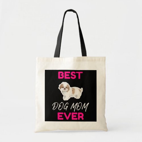 Best Dog Mom Ever Shih Tzu Hsi Shih Dog Mom Dog Tote Bag