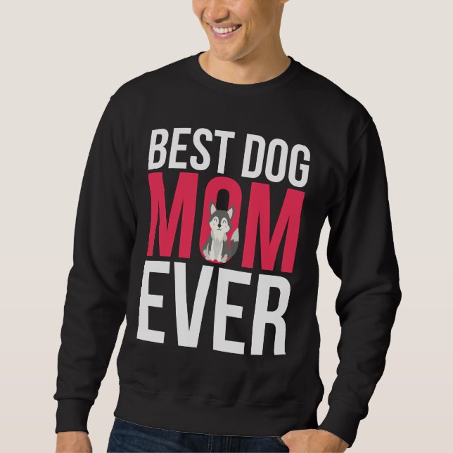 Best Dog Mom Ever Siberian Husky Mom Sweatshirt (Front)