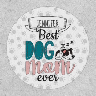 Best dog mom ever sleeping puppy with name lovely patch