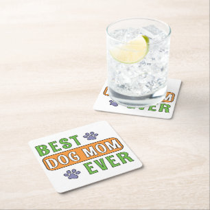 Best Dog Mom Ever    Square Paper Coaster