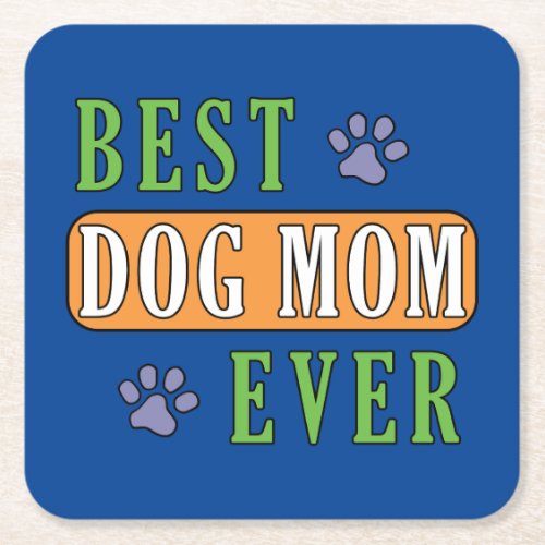 Best Dog Mom Ever   Square Paper Coaster