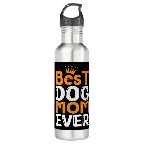 Best Dog Mom Ever Stainless Steel Water Bottle