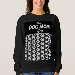 BEST DOG MOM EVER   SWEATSHIRT