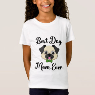 Best Dog Mom Ever T-Shirt