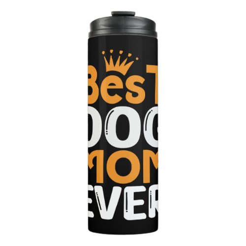 Best Dog Mom Ever Thermal Tumbler