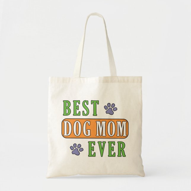 Best Dog Mom Ever      Tote Bag (Front)