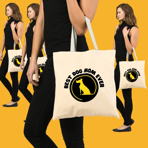 Best Dog Mom Ever                Tote Bag