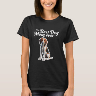 Best Dog Mom Ever - Treeing Walker Coonhound T-Shirt
